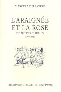 L'araignee et la rose et autres psaumes (1969-1986)