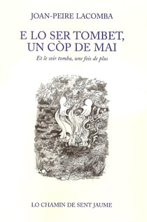 E lo ser tombet, un cop de mai / et le soir tomba, une fois de plus
