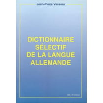 Dictionnaire selectif de la langue allemande
