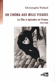 Un cinéma aux mille visages : Le film à épisodes en France