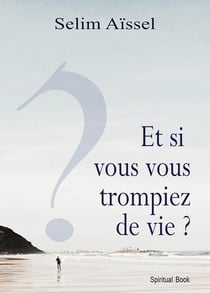SI VOUS VOUS TROMPIEZ DE VIE