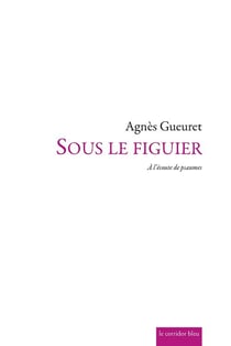 Sous le figuier - a l'ecoute de psaumes [des montees]
