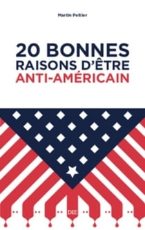 20 bonnes raisons  d'etre anti - americain