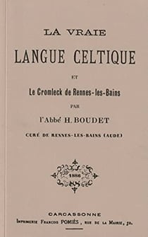 La Vraie Langue Celtique et le Cromleck de Rennes les Bains