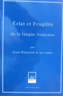 Eclat et fragilite de la langue francaise