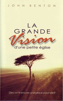 La grande vision d'une petite Église : Dieu a-t-il encore une place pour elle?