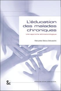 L'education des malades chroniques - une approche ethnosociologique