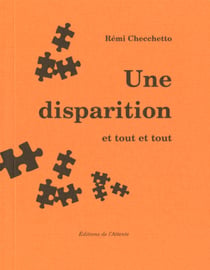 Une disparition et tout et tout