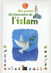 Mon premier dictionnaire de l'islam