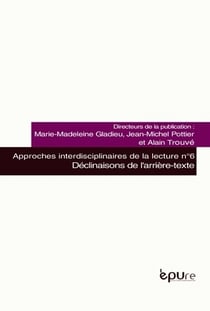 Déclinaisons de l'arrière-texte : Approches interdisciplinaires de la lecture, n° 6