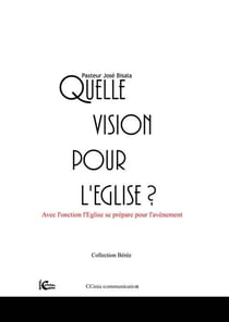 Quelle vision pour l'eglise- avec l'onction l'eglise se prepare pour l'avenement-