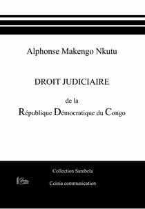 Le droit judiciaire de la republique democratique du congo: du congo belge a nos jours