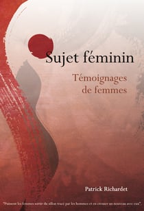 Sujet feminin / temoignages de femmes