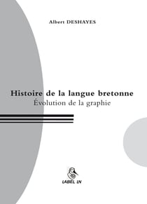 Histoire de la langue bretonne  evolution de la graphie