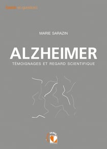 Alzheimer - témoignages et regard scientifique