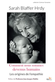 Comment nous sommes devenus humains - les origines de l'empathie