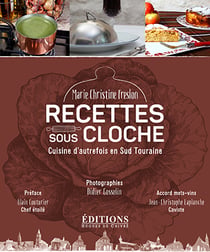 Recettes sous cloche - cuisine d'autrefois en sud touraine