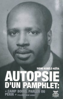 Autopsie d'un pamphlet - "camp boiro, parler ou perir" d'alseny rene gomez