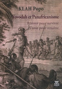 Yovodah et panafricanisme - resister pour survivre. s'unir pour renaitre
