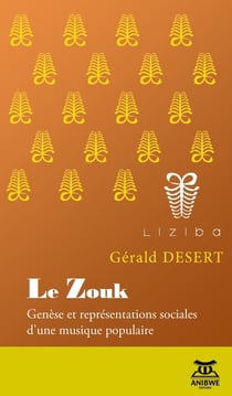 Le zouk - genese et representations sociales d'une musique populaire