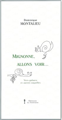 Montalieu dominique / mignonne allons voir / vers galants et autres coquilles