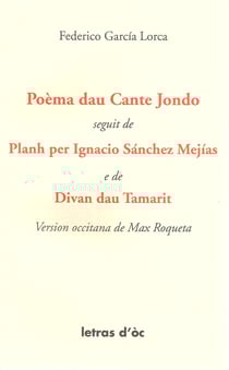 Poema dau cante jondo de federico garcia lorca seguit de planh per ignacio sanchez mejias e de...
