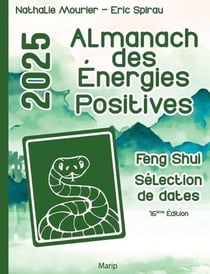 L'almanach des energies positives 2025 - calendrier fengshui
