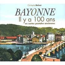 Bayonne il y a 100 ans