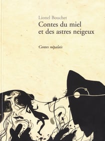 Contes du miel et des astres neigeux