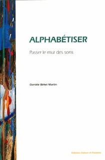 Alphabétiser : passer le mur des sons