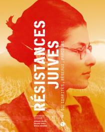 Résistances juives - solidarités, réseaux, parcours