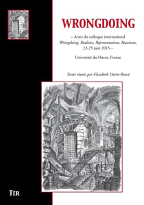 Wrongdoing - actes du colloque international wrongdoing, realities, representations, reactions, 23-2