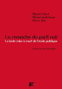 La revanche du parti noir la lente mise a mort de l'ecole publique