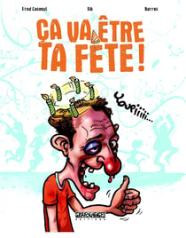Ca va etre ta fete !
