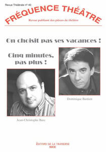 Frequence theatre - t40 - on choisit pas ses vacances - cinq minutes pas plus
