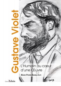 Gustave violet, l'humain au coeur d'une oeuvre