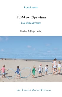 Tom ou l'optimisme. cap sur l'autisme