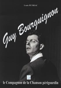 Guy bourguignon, le compagnon de la chanson perigourdin