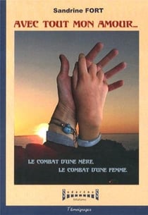 Avec tout mon Amour : Le combat d'une mère, le combat d'une femme.