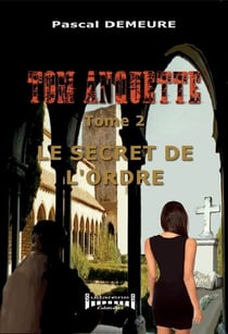 Tom anquette - t02 - le secret de l'ordre