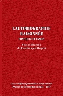 L'autobiographie raisonnée : Pratiques et usages