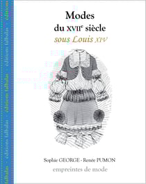 Modes du XVII siècle - sous Louis XIV