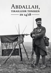 Abdallah, tirailleur tunisien en 14/18