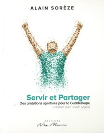 Servir et partager - des ambitions sportives pour la guadeloupe