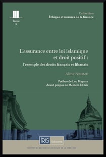 L'assurance entre loi islamique et droit positif: l'exemple des droits francais et libanais