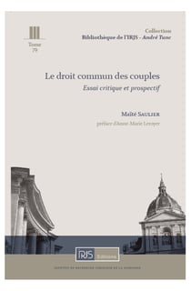 Le droit commun des couples - essai critique et prospectif