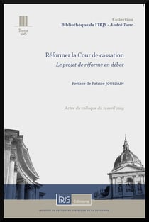 Reformer la cour de cassation - le projet de reforme en debat - actes du colloque du 11 avril 2019