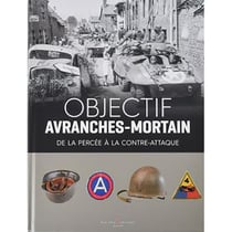 Objectif Avranches-Mortain : De la percée à la contre-attaque