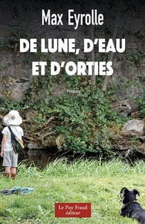 DE LUNE, D'EAU ET D'ORTIES