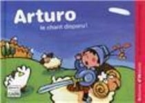 Arturo : le chant disparu !